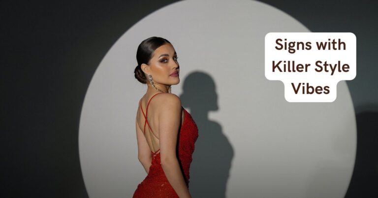 6 Star Signs with Killer Style Vibes